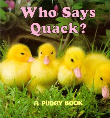 Kto hovorí kvákať?: Pudgy Board Book - Who Says Quack?: A Pudgy Board Book