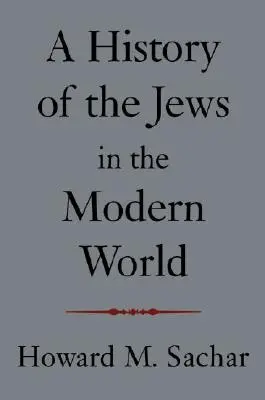 Dejiny Židov v modernom svete - A History of the Jews in the Modern World