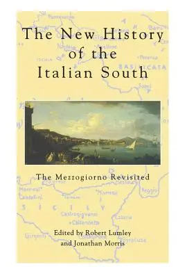 Nové dejiny talianskeho juhu: The Mezzogiorno Revisited - New History of Italian South: The Mezzogiorno Revisited