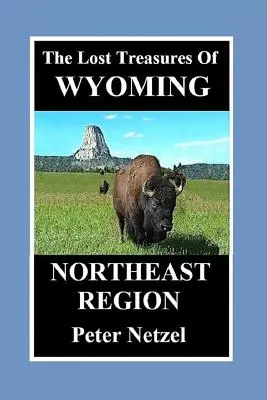 Stratené poklady Wyomingu: Severovýchodný región - The Lost Treasures Of Wyoming: Northeast Region