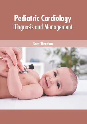 Pediatrická kardiológia: Diagnostika a manažment - Pediatric Cardiology: Diagnosis and Management