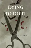 Umrieť, aby som to dokázal - Dying To Do It