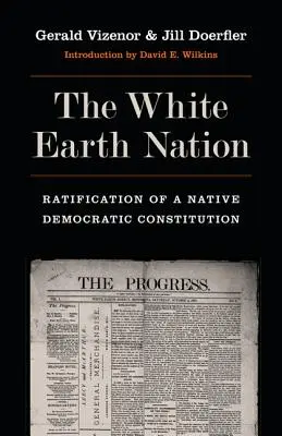 Národ Bielej Zeme: Ratifikácia indiánskej demokratickej ústavy - The White Earth Nation: Ratification of a Native Democratic Constitution