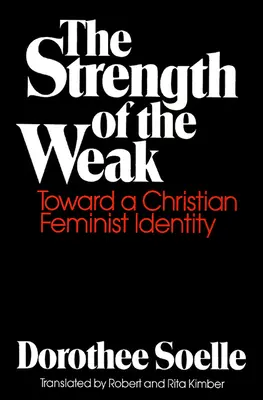 Sila slabých: Na ceste ku kresťanskej feministickej identite - The Strength of the Weak: Toward a Christian Feminist Identity