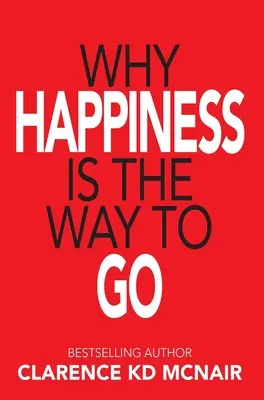 Prečo je šťastie správna cesta - Why Happiness is the Way to Go
