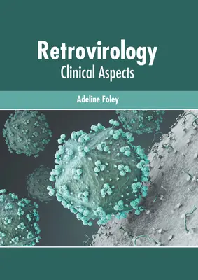 Retrovirológia: Klinické aspekty - Retrovirology: Clinical Aspects
