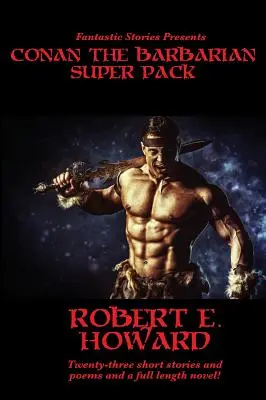 Fantastické príbehy predstavuje: Conan The Barbarian Super Pack (Illustrated) - Fantastic Stories Presents: Conan The Barbarian Super Pack (Illustrated)