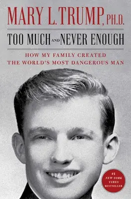 Príliš veľa a nikdy dosť: Ako moja rodina vytvorila najnebezpečnejšieho muža na svete - Too Much and Never Enough: How My Family Created the World's Most Dangerous Man