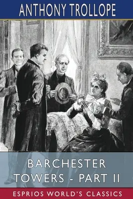 Barchesterské veže - II. časť (Esprios Classics) - Barchester Towers - Part II (Esprios Classics)