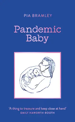 Pandemické dieťa: Stať sa rodičom v uzavretom priestore - Pandemic Baby: Becoming a Parent in Lockdown