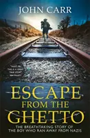 Útek z geta - dychberúci príbeh židovského chlapca, ktorý utiekol pred nacistami - Escape From the Ghetto - The Breathtaking Story of the Jewish Boy Who Ran Away from the Nazis