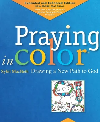 Modlitba vo farbe: Kreslenie novej cesty k Bohu: Rozšírené a doplnené vydanie - Praying in Color: Drawing a New Path to God: Expanded and Enhanced Edition