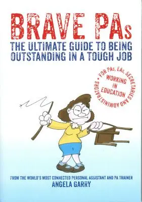 Odvážny pas: Vydarená práca v ťažkom zamestnaní: Najlepší návod, ako byť výnimočný - Brave Pas: The Ultimate Guide to Being Outstanding in a Tough Job