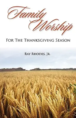 Rodinné uctievanie v období vďakyvzdania - Family Worship for the Thanksgiving Season