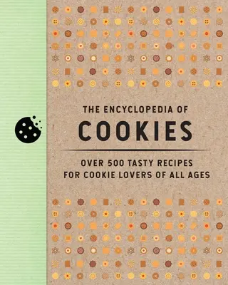 Encyklopédia cookies: Viac ako 500 chutných receptov pre milovníkov sušienok všetkých vekových kategórií - The Encyclopedia of Cookies: Over 500 Tasty Recipes for Cookie Lovers of All Ages