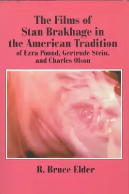Filmy Stana Brakhagea v americkej tradícii Ezru Pounda, Gertrude Steinovej a Charlesa Olsona - The Films of Stan Brakhage in the American Tradition of Ezra Pound, Gertrude Stein and Charles Olson