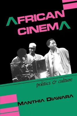 Africká kinematografia: Politika a kultúra - African Cinema: Politics and Culture