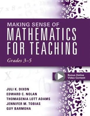 Making Sense of Mathematics for Teaching, Grades 3-5: (Učiť sa a vyučovať pojmy a operácie do hĺbky: Ako matematika postupuje v rámci a cez - Making Sense of Mathematics for Teaching, Grades 3-5: (Learn and Teach Concepts and Operations with Depth: How Mathematics Progresses Within and Acros
