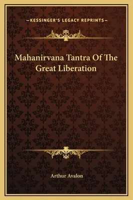 Mahanirvana tantra veľkého oslobodenia - Mahanirvana Tantra Of The Great Liberation