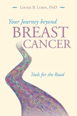 Vaša cesta za rakovinou prsníka: Nástroje na cestu - Your Journey Beyond Breast Cancer: Tools for the Road