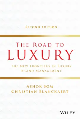 Cesta k luxusu: Nové hranice v manažmente luxusných značiek - The Road to Luxury: The New Frontiers in Luxury Brand Management