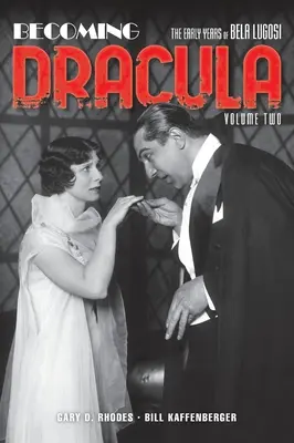 Stať sa Draculom (tvrdá väzba): Rané roky Belu Lugosiho, druhý diel - Becoming Dracula (hardback): The Early Years of Bela Lugosi, Volume Two