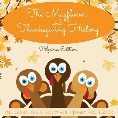 Mayflower and Thanksgiving History Pilgrims Edition 2. ročník História USA 1. diel - The Mayflower and Thanksgiving History Pilgrims Edition 2nd Grade U.S. History Vol 1