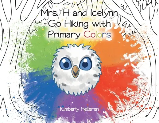 Pani H a Icelynn idú na turistiku s primárnymi farbami - Mrs. H and Icelynn Go Hiking with Primary Colors