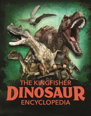 Encyklopédia dinosaurov Kingfisher - The Kingfisher Dinosaur Encyclopedia
