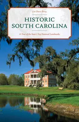 Historická Južná Karolína: Prehliadka najväčších národných pamiatok štátu - Historic South Carolina: A Tour of the State's Top National Landmarks