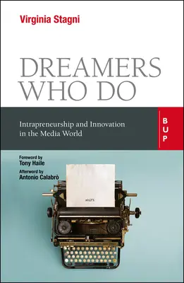 Snílkovia, ktorí robia: Podnikanie a inovácie vo svete médií - Dreamers Who Do: Intrapreneurship and Innovation in the Media World