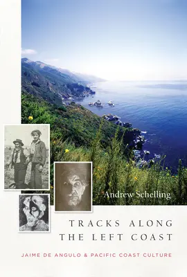 Stopy po ľavom pobreží: Jaime de Angulo a kultúra tichomorského pobrežia - Tracks Along the Left Coast: Jaime de Angulo & Pacific Coast Culture