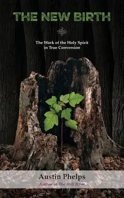Nové narodenie: Dielo Ducha Svätého pri pravom obrátení - The New Birth: The Work of the Holy Spirit in True Conversion