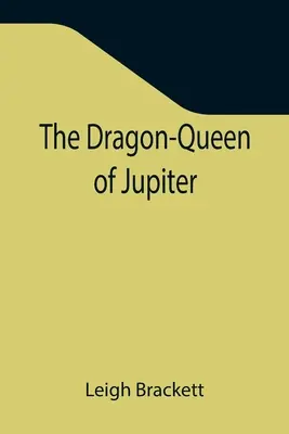 Dračia kráľovná z Jupitera - The Dragon-Queen of Jupiter