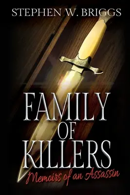 Rodina vrahov: Spomienky vraha - Family of Killers: Memoirs of an Assassin