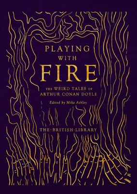 Hra s ohňom - Podivné príbehy Arthura Conana Doyla - Playing with Fire - The Weird Tales of Arthur Conan Doyle