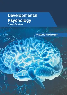 Vývojová psychológia: Prípadové štúdie - Developmental Psychology: Case Studies