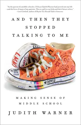 A potom sa so mnou prestali rozprávať: zmysel strednej školy - And Then They Stopped Talking to Me: Making Sense of Middle School