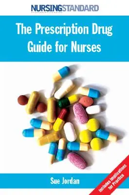 Sprievodca liekmi na predpis pre zdravotné sestry - The Prescription Drug Guide for Nurses