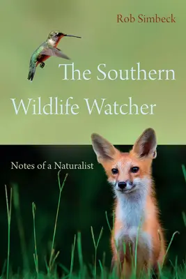 Pozorovateľ južnej divočiny: Zápisky prírodovedca - The Southern Wildlife Watcher: Notes of a Naturalist