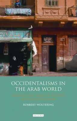 Occidentalisms in the Arab World: Ideológia a obrazy Západu v egyptských médiách - Occidentalisms in the Arab World: Ideology and Images of the West in the Egyptian Media