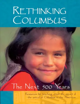 Rethinking Columbus: Ďalších 500 rokov - Rethinking Columbus: The Next 500 Years
