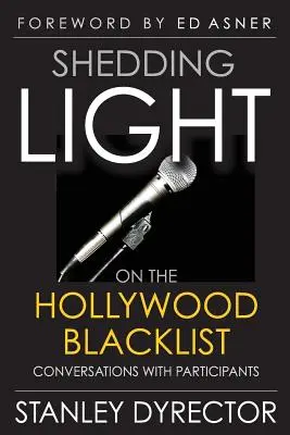 Vrhnutie svetla na čiernu listinu Hollywoodu: Rozhovory s účastníkmi - Shedding Light on the Hollywood Blacklist: Conversations with Participants