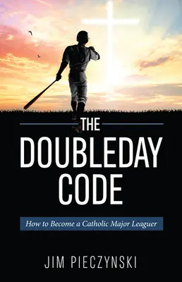 Doubledayov kódex: Bejzbal a tajomstvá katolicizmu - The Doubleday Code: Baseball and the Mysteries of Catholicism