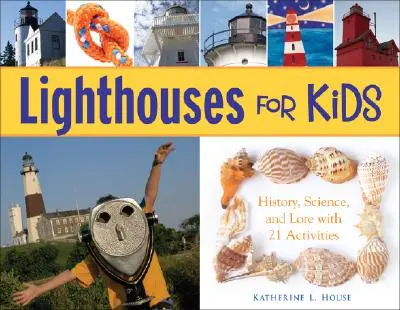 Majáky pre deti: História, veda a povesti s 21 aktivitami - Lighthouses for Kids: History, Science, and Lore with 21 Activities