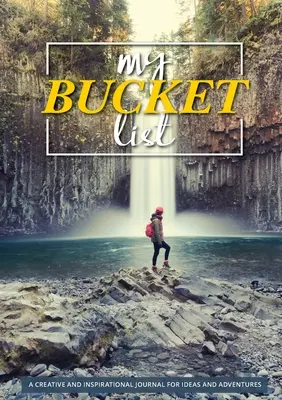 Môj zoznam vďačnosti: 100 šablón pre úžasné dobrodružstvá - My Bucket List: 100 Templates for Amazing Adventures