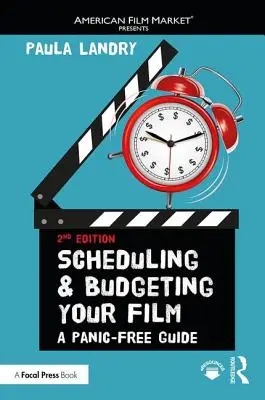 Plánovanie a rozpočet vášho filmu: Sprievodca bez paniky - Scheduling and Budgeting Your Film: A Panic-Free Guide