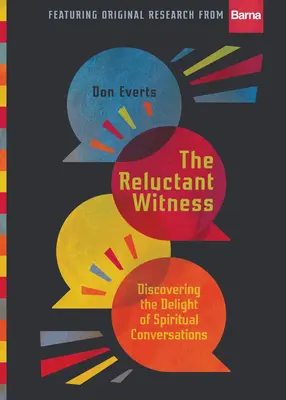Váhavý svedok: Objavte potešenie z duchovných rozhovorov - The Reluctant Witness: Discovering the Delight of Spiritual Conversations