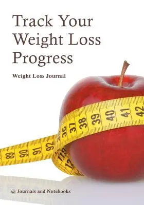 Sledujte svoj pokrok v chudnutí Denník chudnutia - Track Your Weight Loss Progress Weight Loss Journal