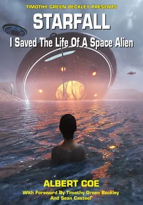 Hviezdopád: Zachránil som život vesmírneho mimozemšťana - Starfall: I Saved The Life Of A Space Alien